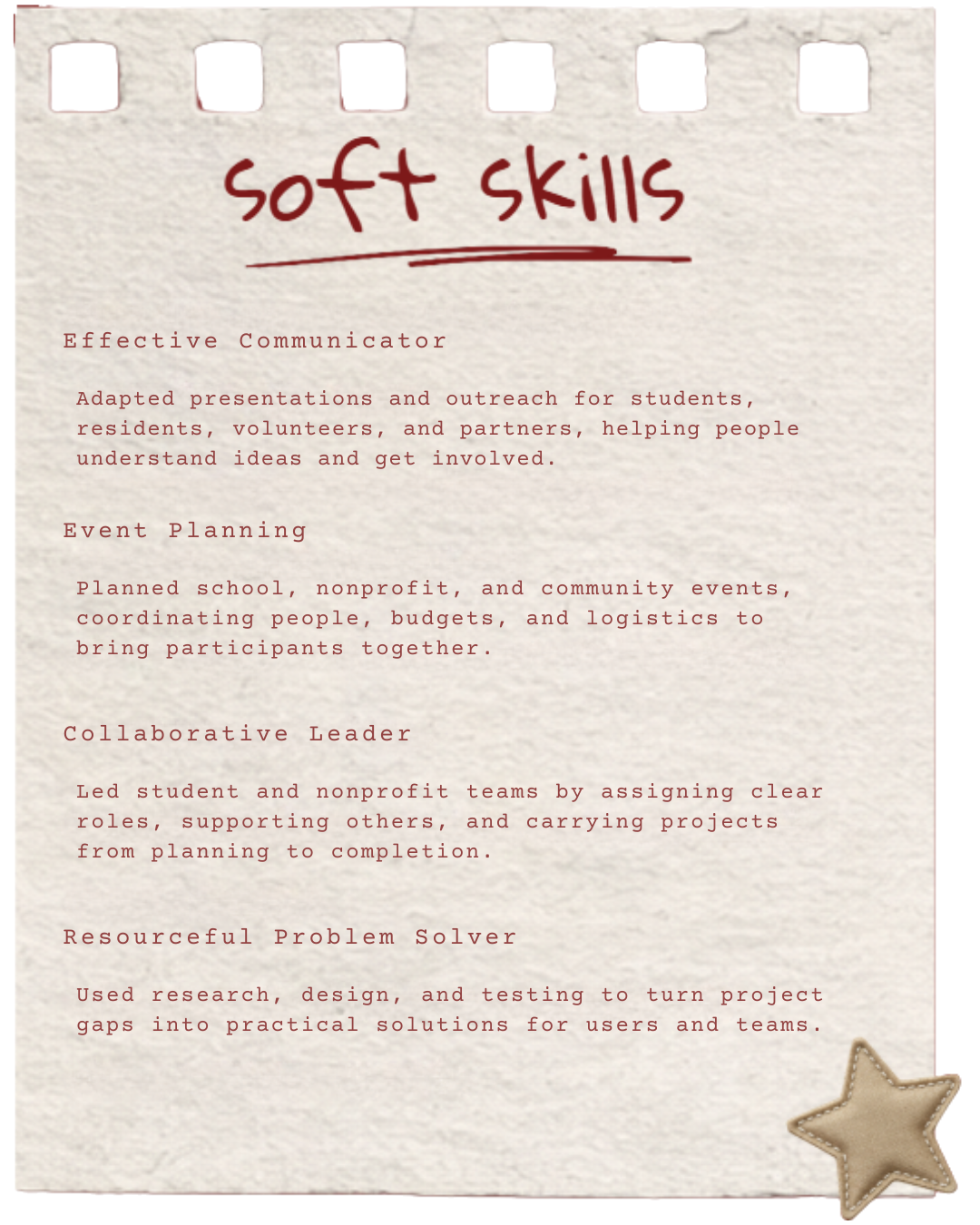 Soft skills: effective communicator, event planning, collaborative leader, resourceful problem solver